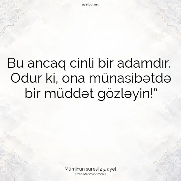 Ayetbul | Kuran Mealleri | Quran | Müminun suresi 25. ayet