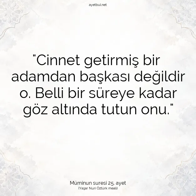 Ayetbul | Kuran Mealleri | Quran | Müminun suresi 25. ayet