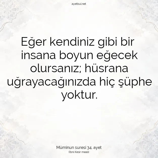 Ayetbul | Kuran Mealleri | Quran | Müminun suresi 34. ayet