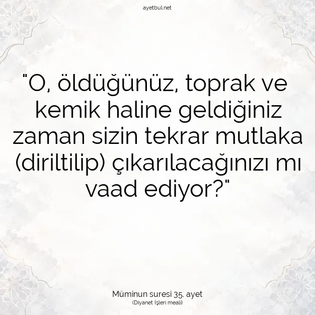 Ayetbul | Kuran Mealleri | Quran | Müminun suresi 35. ayet