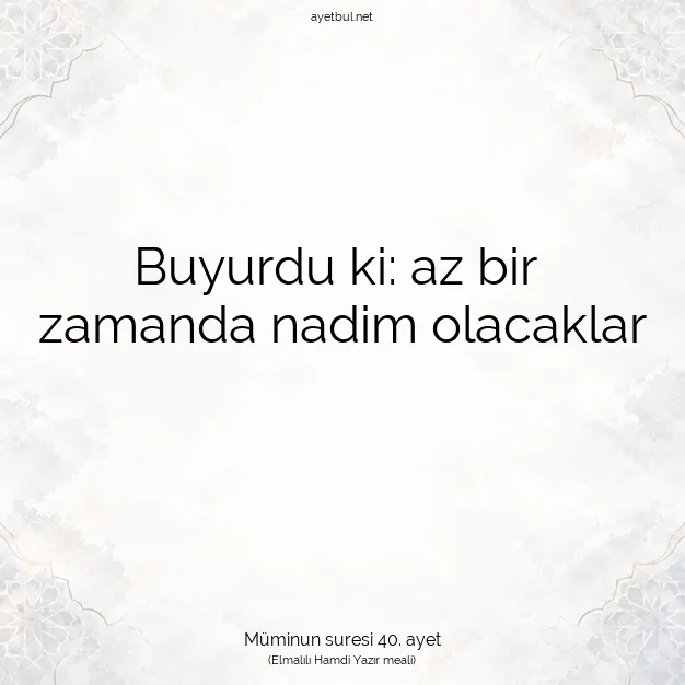 Ayetbul | Kuran Mealleri | Quran | Müminun suresi 40. ayet