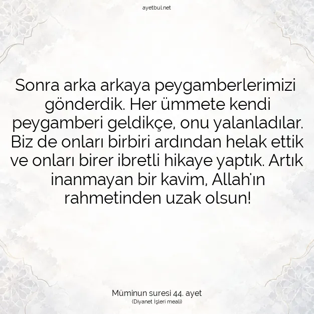 Ayetbul | Kuran Mealleri | Quran | Müminun suresi 44. ayet
