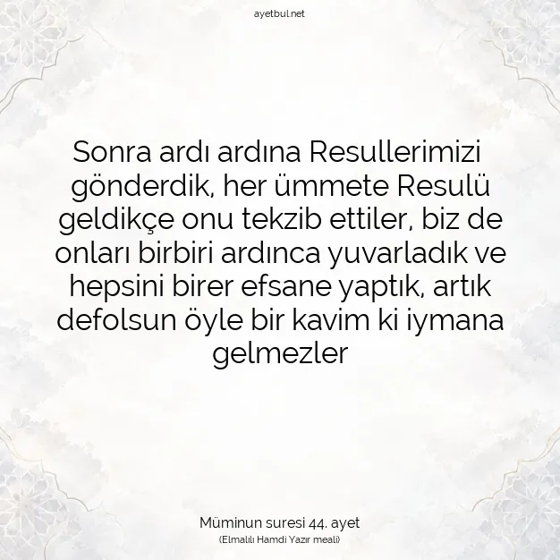 Ayetbul | Kuran Mealleri | Quran | Müminun suresi 44. ayet