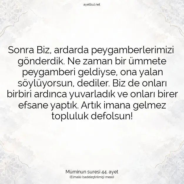 Ayetbul | Kuran Mealleri | Quran | Müminun suresi 44. ayet