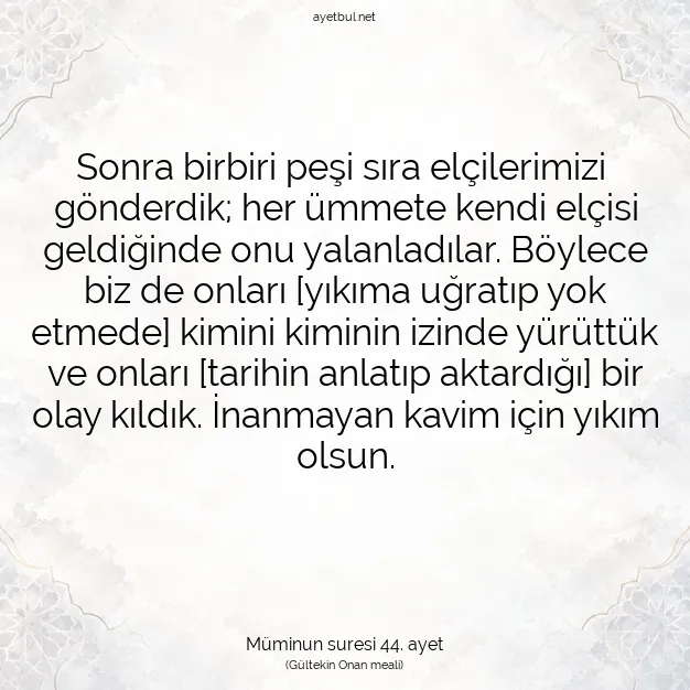 Ayetbul | Kuran Mealleri | Quran | Müminun suresi 44. ayet