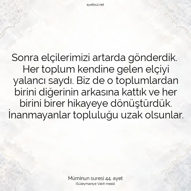 Ayetbul | Kuran Mealleri | Quran | Müminun suresi 44. ayet