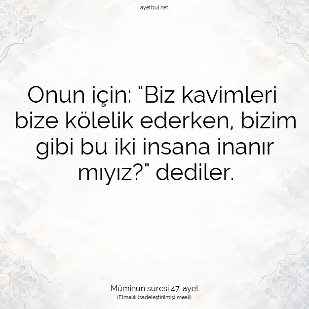 Ayetbul | Kuran Mealleri | Quran | Müminun suresi 47. ayet