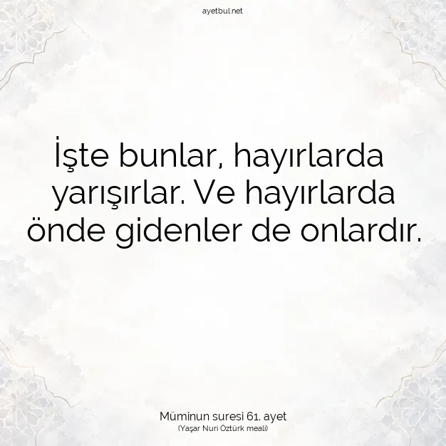 Ayetbul | Kuran Mealleri | Quran | Müminun suresi 61. ayet