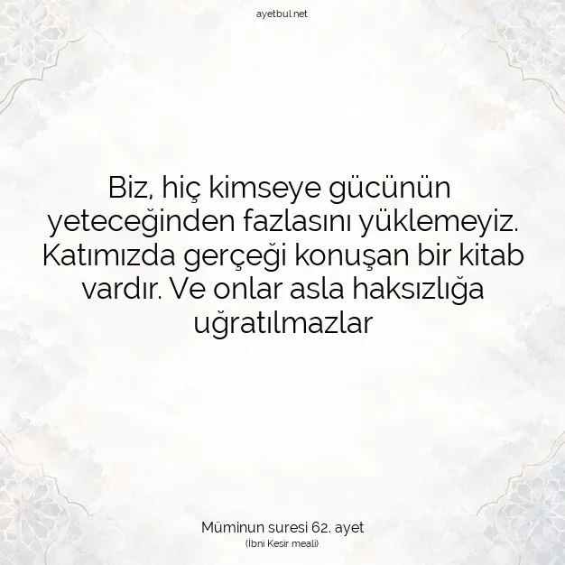 Ayetbul | Kuran Mealleri | Quran | Müminun suresi 62. ayet