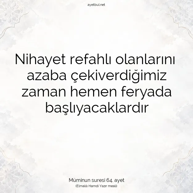 Ayetbul | Kuran Mealleri | Quran | Müminun suresi 64. ayet