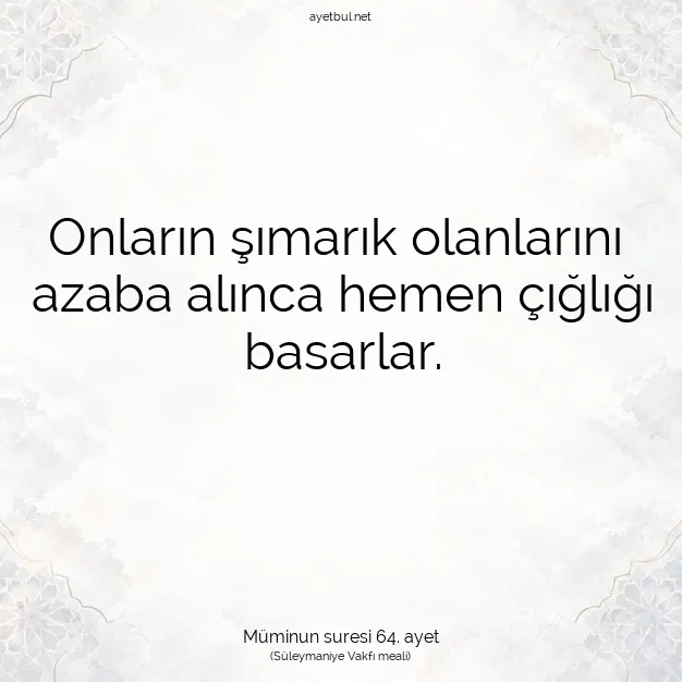 Ayetbul | Kuran Mealleri | Quran | Müminun suresi 64. ayet