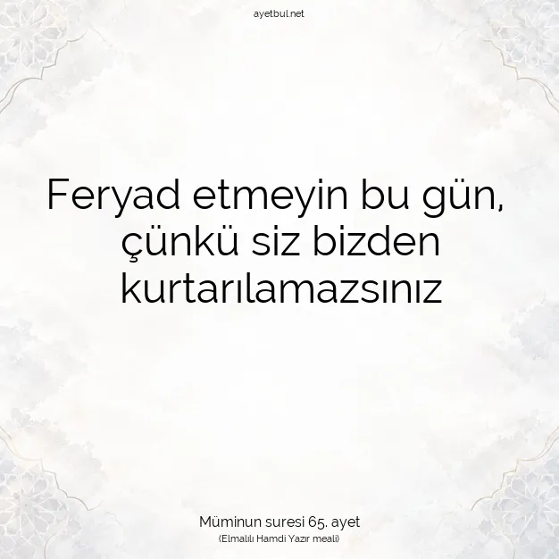 Ayetbul | Kuran Mealleri | Quran | Müminun suresi 65. ayet
