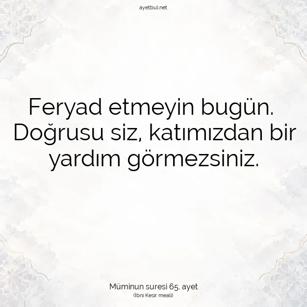 Ayetbul | Kuran Mealleri | Quran | Müminun suresi 65. ayet