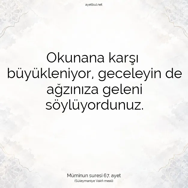Ayetbul | Kuran Mealleri | Quran | Müminun suresi 67. ayet