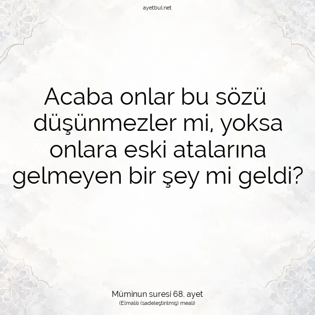 Ayetbul | Kuran Mealleri | Quran | Müminun suresi 68. ayet