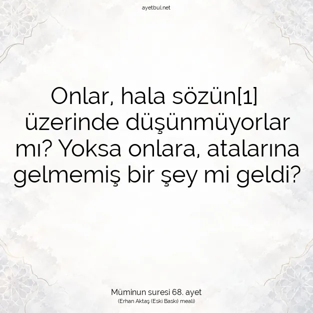 Ayetbul | Kuran Mealleri | Quran | Müminun suresi 68. ayet