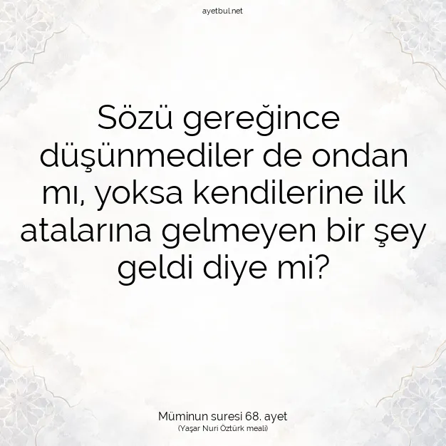 Ayetbul | Kuran Mealleri | Quran | Müminun suresi 68. ayet
