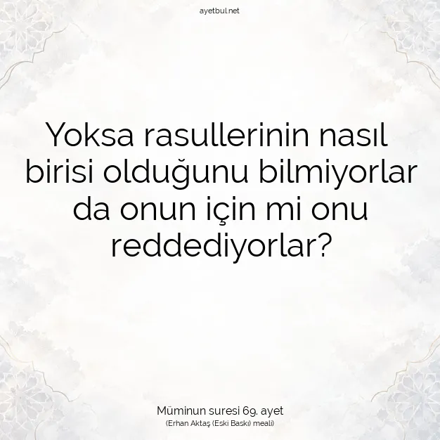 Ayetbul | Kuran Mealleri | Quran | Müminun suresi 69. ayet