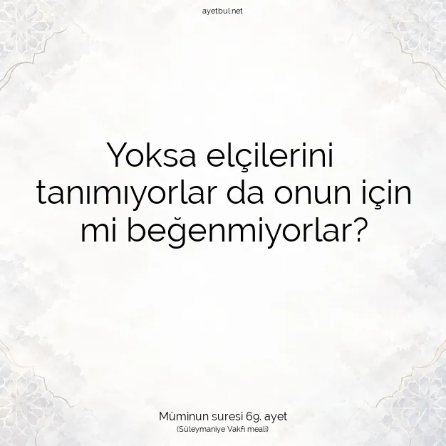 Ayetbul | Kuran Mealleri | Quran | Müminun suresi 69. ayet