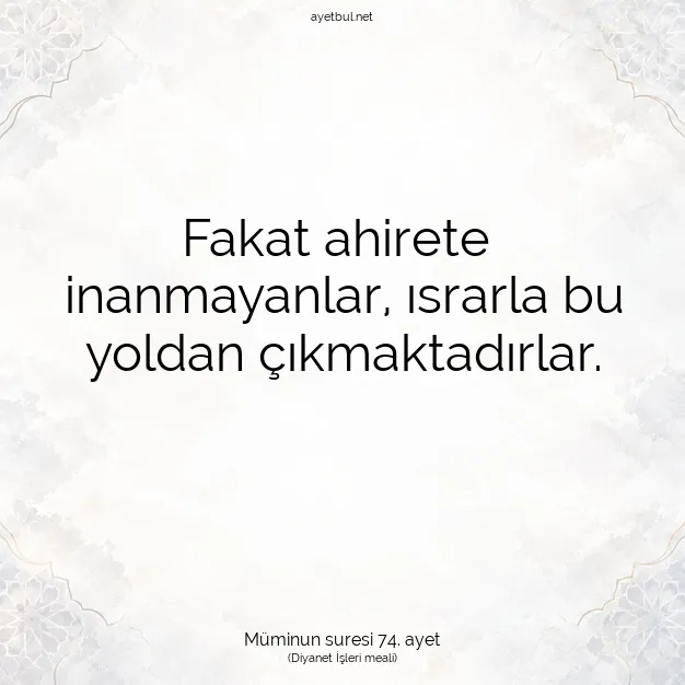 Ayetbul | Kuran Mealleri | Quran | Müminun suresi 74. ayet