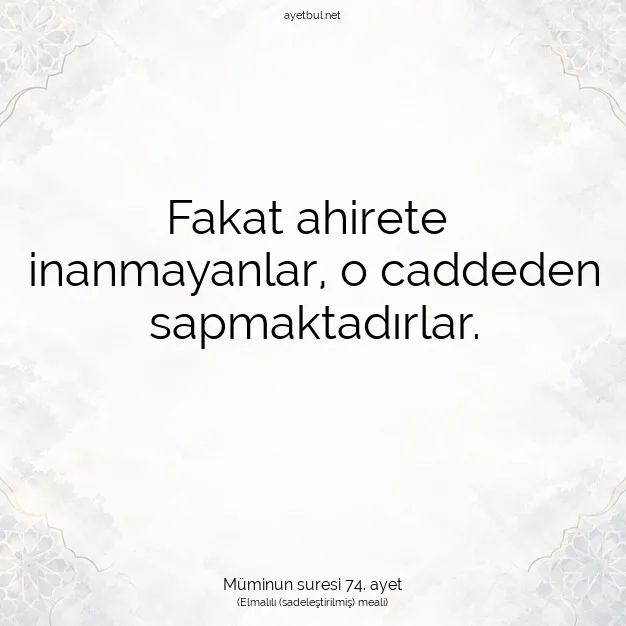 Ayetbul | Kuran Mealleri | Quran | Müminun suresi 74. ayet