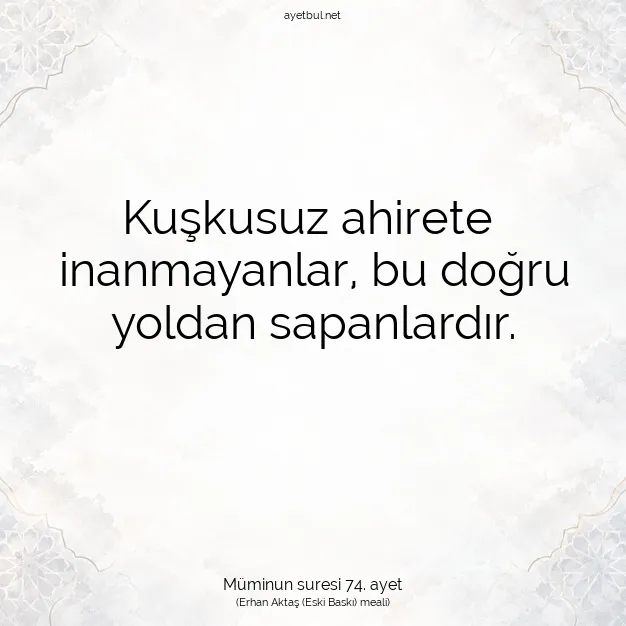 Ayetbul | Kuran Mealleri | Quran | Müminun suresi 74. ayet