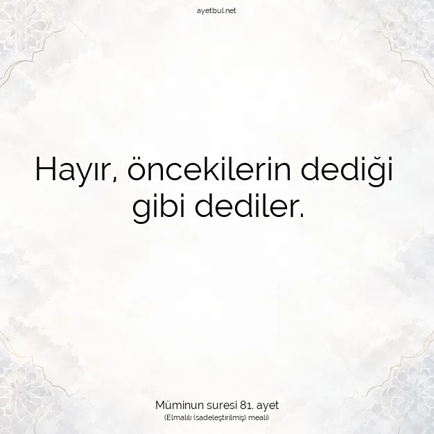 Ayetbul | Kuran Mealleri | Quran | Müminun suresi 81. ayet