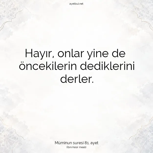 Ayetbul | Kuran Mealleri | Quran | Müminun suresi 81. ayet