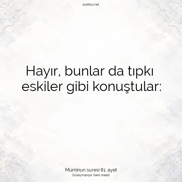 Ayetbul | Kuran Mealleri | Quran | Müminun suresi 81. ayet