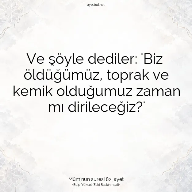 Ayetbul | Kuran Mealleri | Quran | Müminun suresi 82. ayet