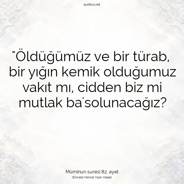 Ayetbul | Kuran Mealleri | Quran | Müminun suresi 82. ayet