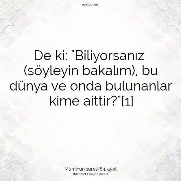 Ayetbul | Kuran Mealleri | Quran | Müminun suresi 84. ayet