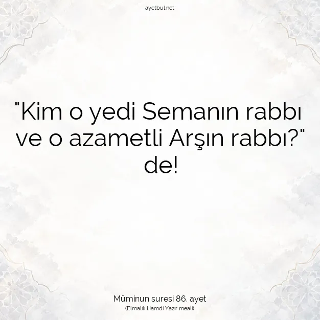 Ayetbul | Kuran Mealleri | Quran | Müminun suresi 86. ayet