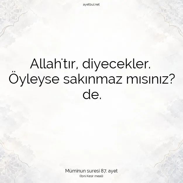 Ayetbul | Kuran Mealleri | Quran | Müminun suresi 87. ayet