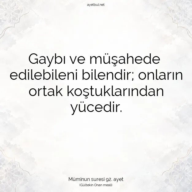 Ayetbul | Kuran Mealleri | Quran | Müminun suresi 92. ayet