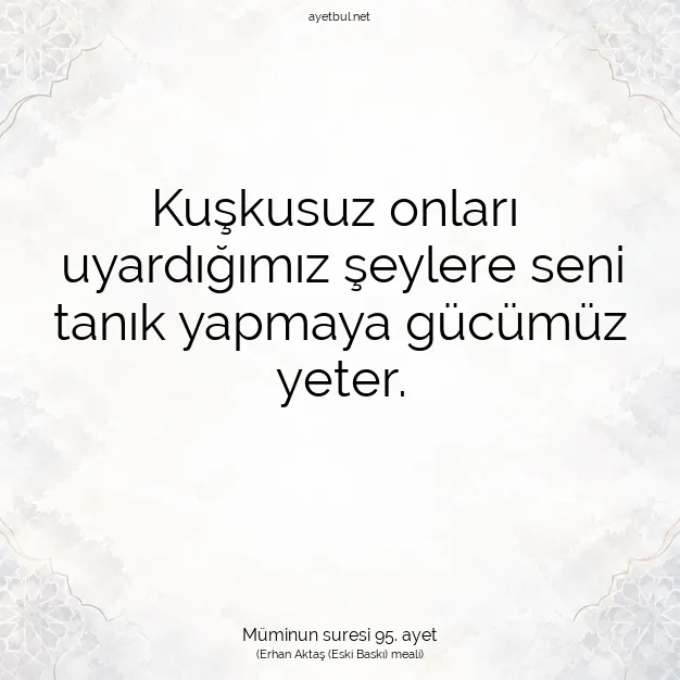 Ayetbul | Kuran Mealleri | Quran | Müminun suresi 95. ayet