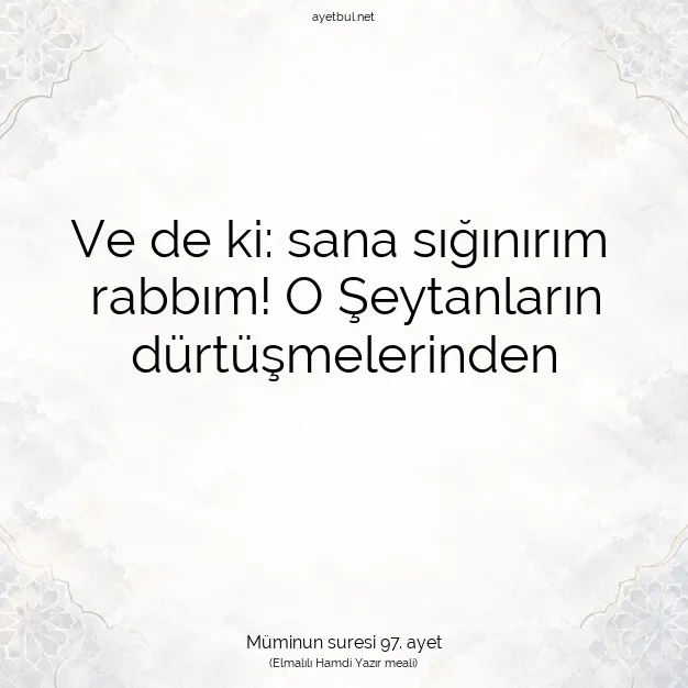 Ayetbul | Kuran Mealleri | Quran | Müminun suresi 97. ayet