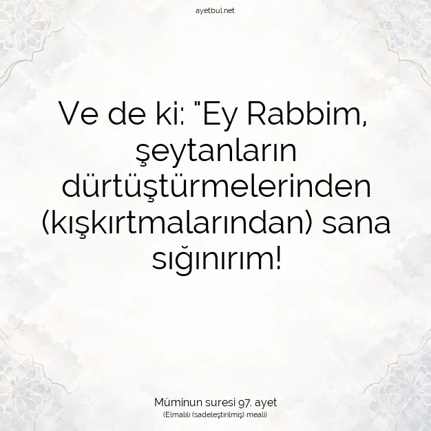Ayetbul | Kuran Mealleri | Quran | Müminun suresi 97. ayet