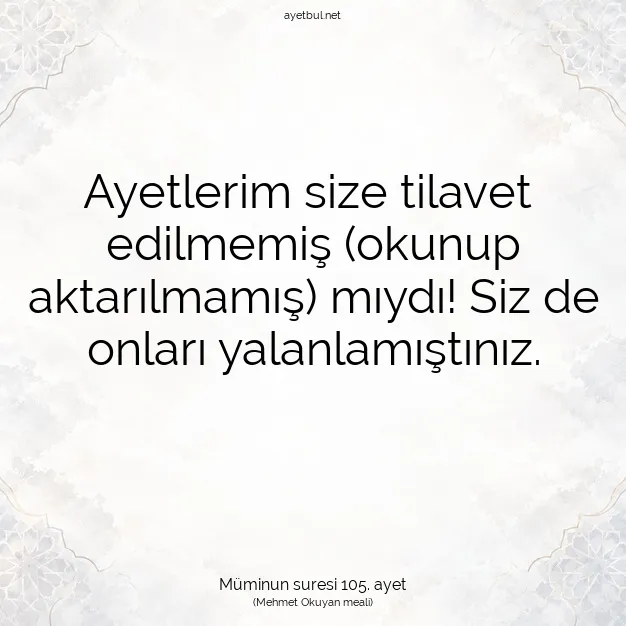 Ayetbul | Kuran Mealleri | Quran | Müminun suresi 105. ayet