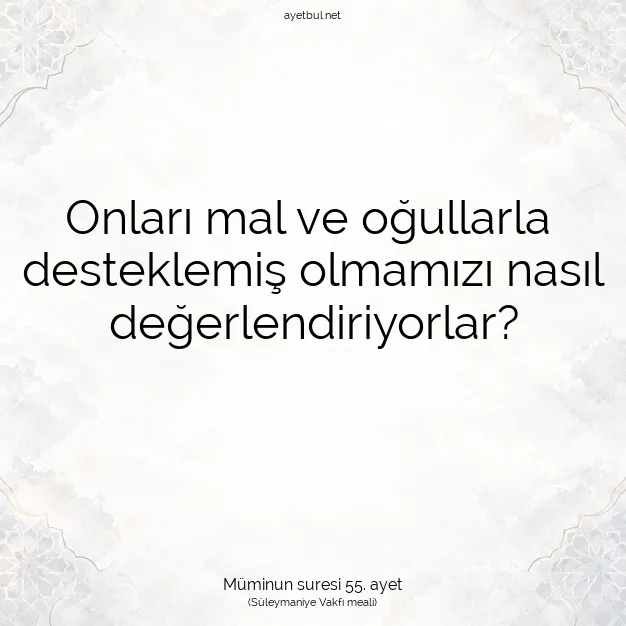 Ayetbul | Kuran Mealleri | Quran | Müminun suresi 55. ayet
