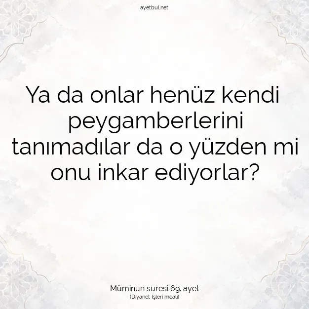 Ayetbul | Kuran Mealleri | Quran | Müminun suresi 69. ayet