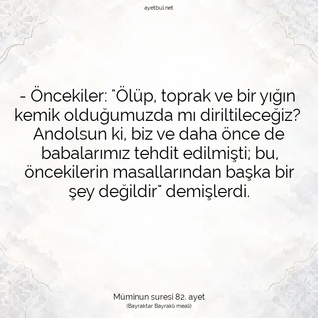Ayetbul | Kuran Mealleri | Quran | Müminun suresi 82. ayet