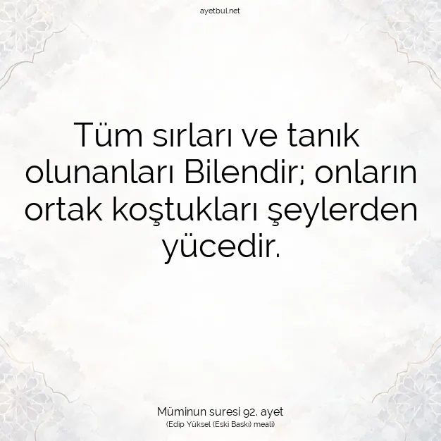 Ayetbul | Kuran Mealleri | Quran | Müminun suresi 92. ayet