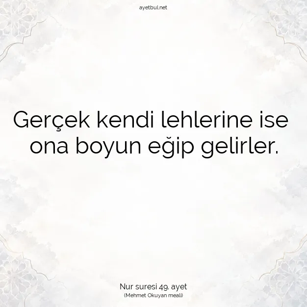 Ayetbul | Kuran Mealleri | Quran | Nur suresi 49. ayet