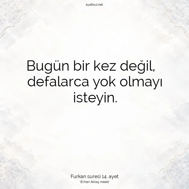 Ayetbul | Kuran Mealleri | Quran | Furkan suresi 14. ayet