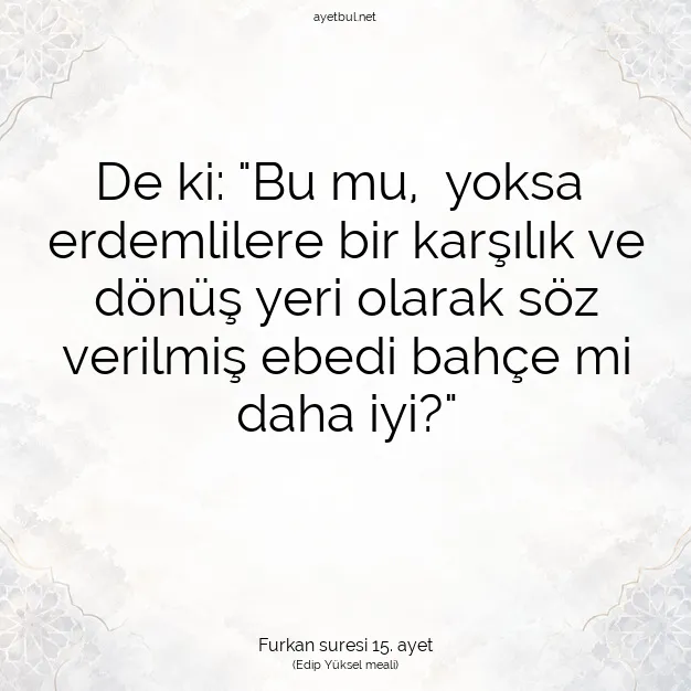 Ayetbul | Kuran Mealleri | Quran | Furkan suresi 15. ayet