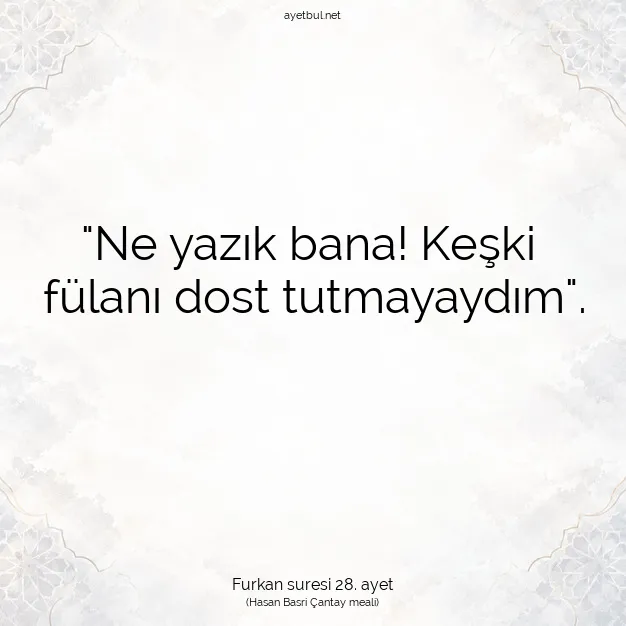 Ayetbul | Kuran Mealleri | Quran | Furkan suresi 28. ayet