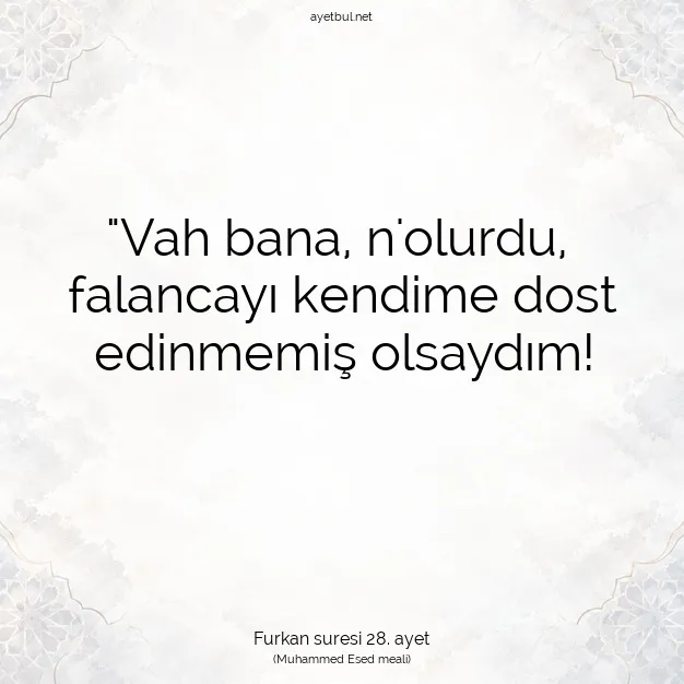 Ayetbul | Kuran Mealleri | Quran | Furkan suresi 28. ayet