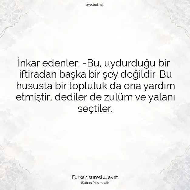 Ayetbul | Kuran Mealleri | Quran | Furkan suresi 4. ayet