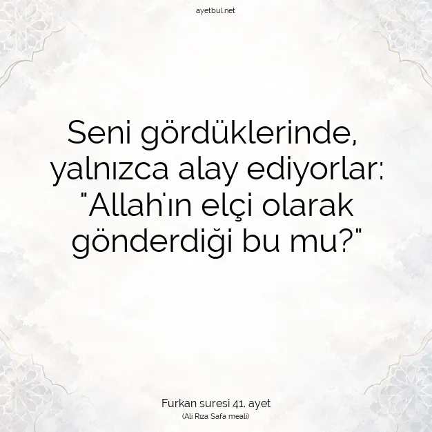 Ayetbul | Kuran Mealleri | Quran | Furkan suresi 41. ayet